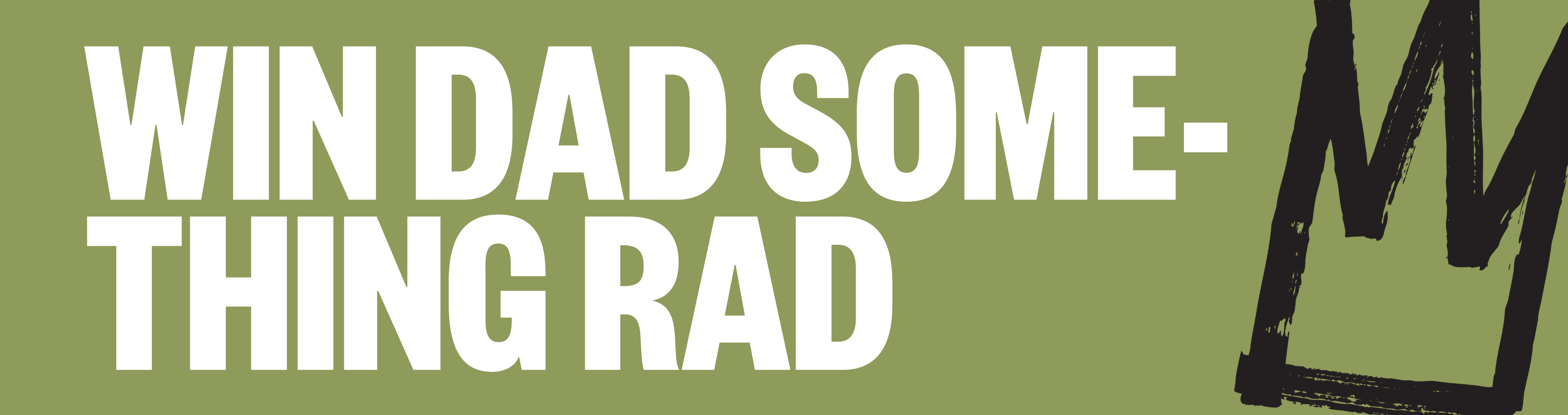 Crown. Text: Win Dad Something Rad