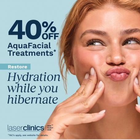 40$ OFF AquaFacial Treatments* Restore Hydration while you hibernate laserclinics