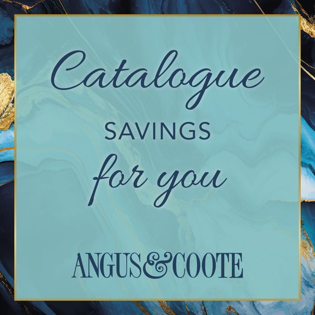 Catalogue SAVINGS for you ANGUS & COOTE