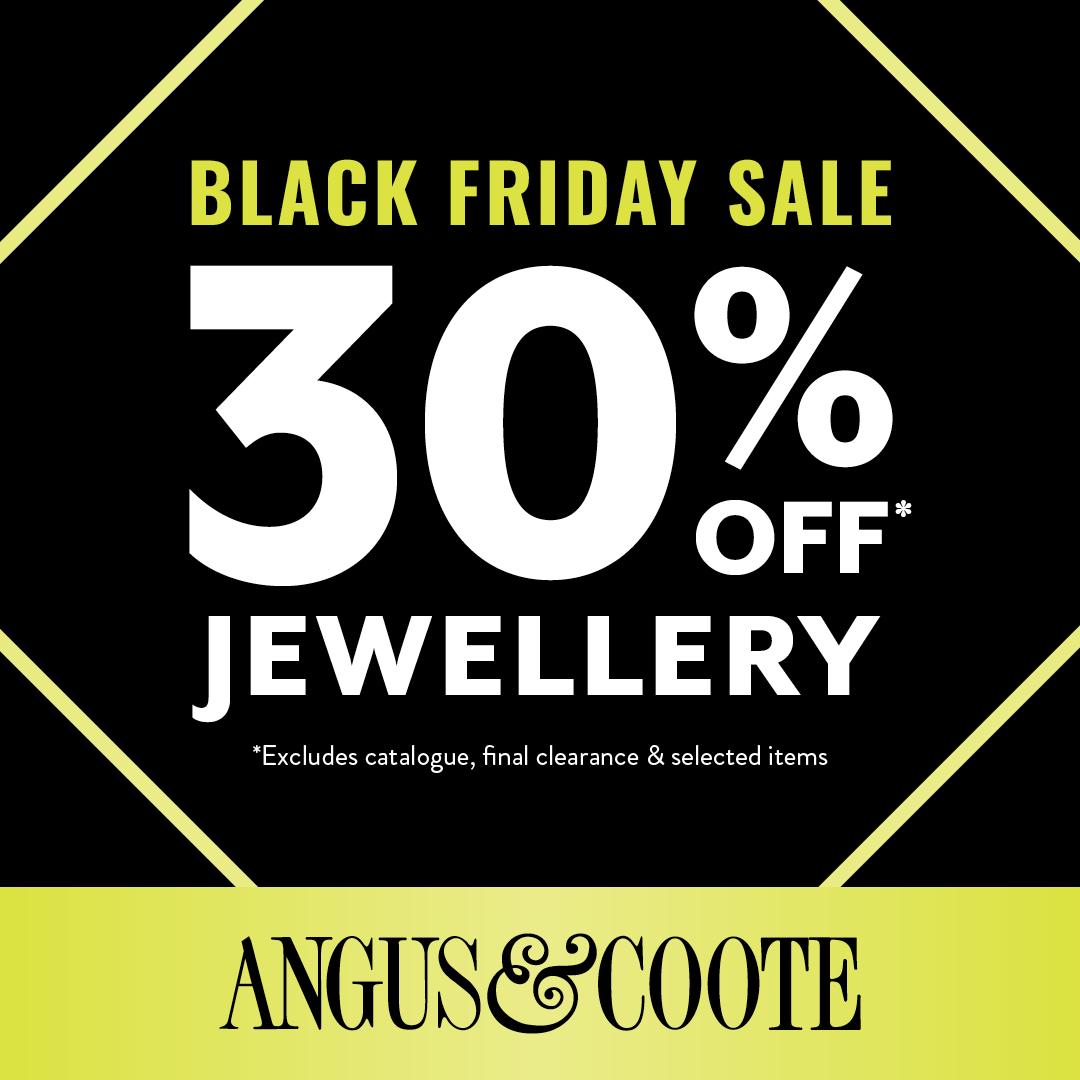BLACK FRIDAY SALE 30% OFF* JEWELLERY ANGUS & COOTE